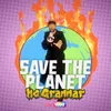 About The Save The Planet Song Song
