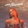 About Love Me Little More Song
