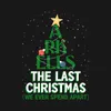 The Last Christmas (We Ever Spend Apart)