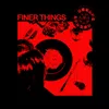 About Finer Things Song