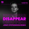 Disappear Jono Stephenson Remix