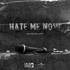 About Hate Me Now Song