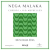About Nega Malaka Bruno Brasil Remix / Extended Version Song