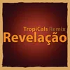 About Revelação-TropiCals Remix Song