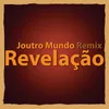 Revelação-Joutro Mundo Remix