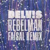 About Rebelman Faisal Remix Song