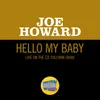 About Hello My Baby Live On The Ed Sullivan Show, September 28, 1952 Song