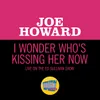 About I Wonder Who's Kissing Her Now Live On The Ed Sullivan Show, September 28, 1952 Song