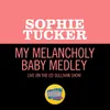 About My Melancholy Baby Medley Medley/Live On The Ed Sullivan Show, December 6, 1964 Song