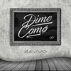 About Dime Cómo Song