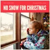 About No Snow for Christmas Song