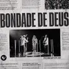 About Bondade De Deus Song