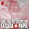 Can't take my eyes off you Music from The Netflix Series "La Casa de Papel"