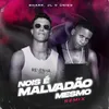 About Nois É Malvadão Mesmo-Remix Song