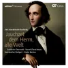 Mendelssohn: Jauchzet dem Herrn alle Welt, MWV B 45 "Psalm 100"