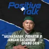 About Positif Talk : Muhasabah, Prihatin & Jangan Salahkan Orang Lain Song