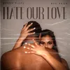 About Hate Our Love Song