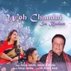 About Woh Chandni Sa Badan Song