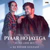 Pyaar Ho Jayega Blind Love Mix