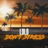 About DON'T STRESS Song