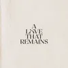 A Love That Remains Live