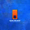 About Blow The Roof Song