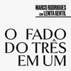 About O Fado Do Três Em Um Song