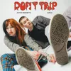 About Don't Trip Song