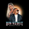 About How We Do It Song