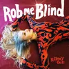 About Rob Me Blind Song