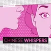 About Chinese Whispers Song