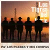 About Pa' Los Plebes Y Mis Compas Song