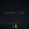 About Carry You Song