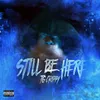 About STILL BE HERE Song