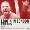 Lootin In London