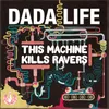 About This Machine Kills Ravers Song