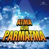 Aaj Ki Raat Mujhe Neend Atma Aur Parmatma / Soundtrack Version