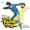 Zindagi Chand Dino Ki Hai Dil Tujhko Diya / Soundtrack Version