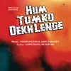 O Maina Hum Tumko Dekh Lenge / Soundtrack Version