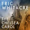 Whitacre: The Chelsea Carol