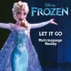 About Let It Go From "Frozen" / Multi Language Medley Song