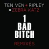 1 Bad Bitch (Ten Ven & Ripley Vs. Zebra Katz) Kirk Spencer Remix