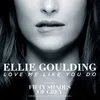About Love Me Like You Do-From "Fifty Shades Of Grey" Song