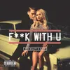 About F**k With U Song