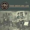 About Tuhan Jangan Lama - Lama Song