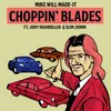 About Choppin' Blades Song