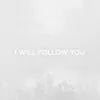 I Will Follow You Live