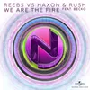 We Are The Fire (Reebs VS. Haxon & Rush)