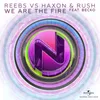 We Are The Fire (Reebs VS. Haxon & Rush)-Soundtrack Edit