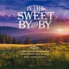 In The Sweet By And By